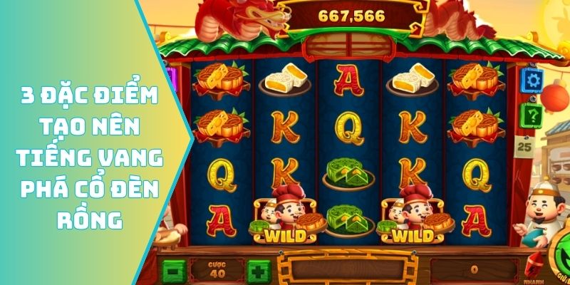 3 đặc điểm tạo nên tiếng vang Phá cổ đèn Rồng