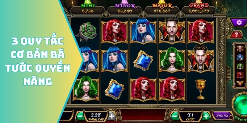 3 quy tắc cơ bản Bá Tước Quyền Năng