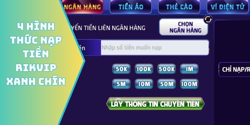 4 hình thức nạp tiền Rikvip xanh chín
