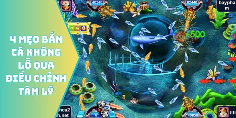 4 mẹo bắn cá không lỗ qua điều chỉnh tâm lý