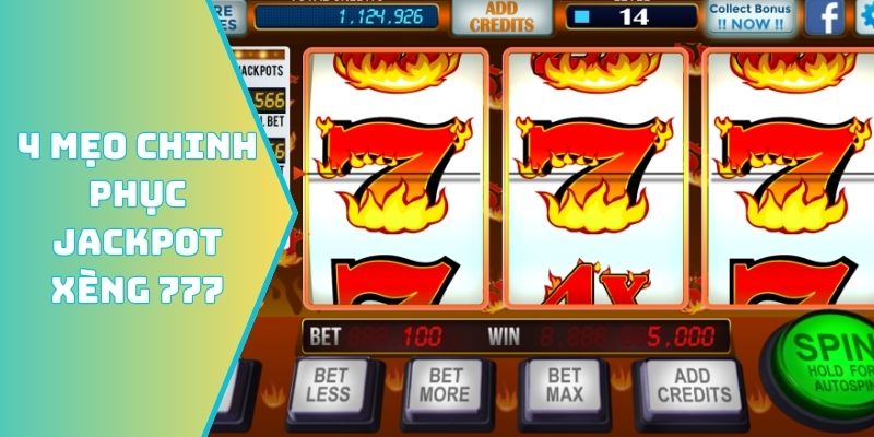 4 mẹo chinh phục jackpot Xèng 777