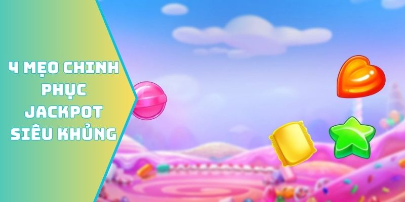 4 mẹo chinh phục jackpot siêu khủng