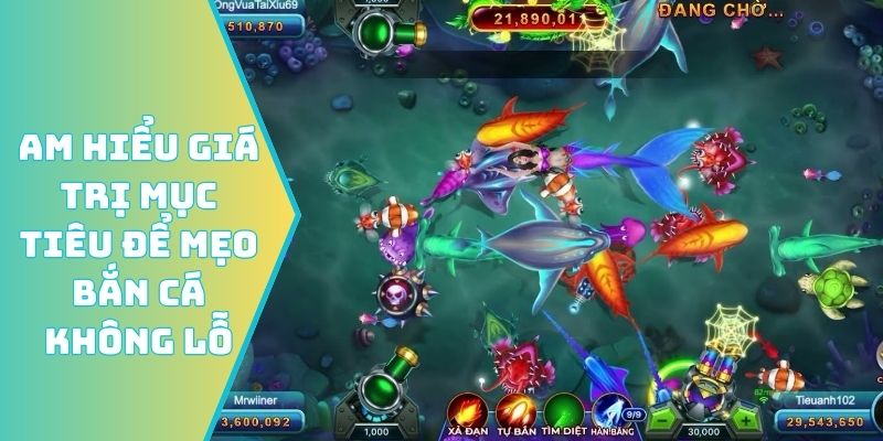 Am hiểu giá trị mục tiêu để mẹo bắn cá không lỗ