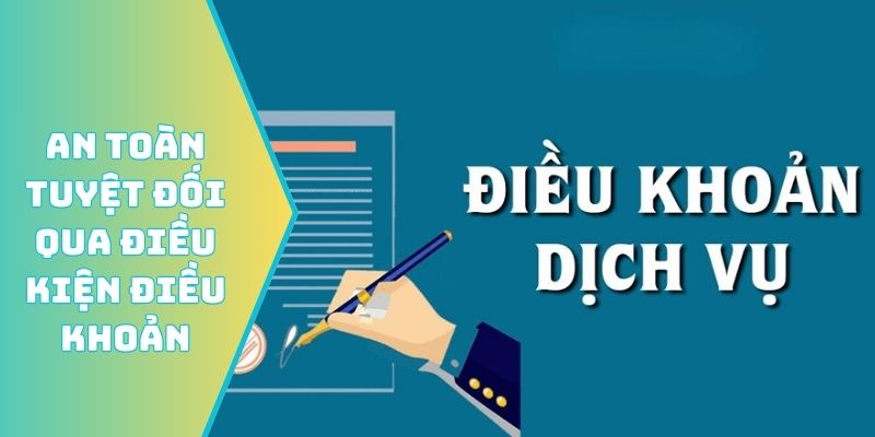 An toàn tuyệt đối qua điều kiện điều khoản