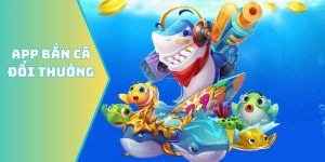 App bắn cá đổi thưởng