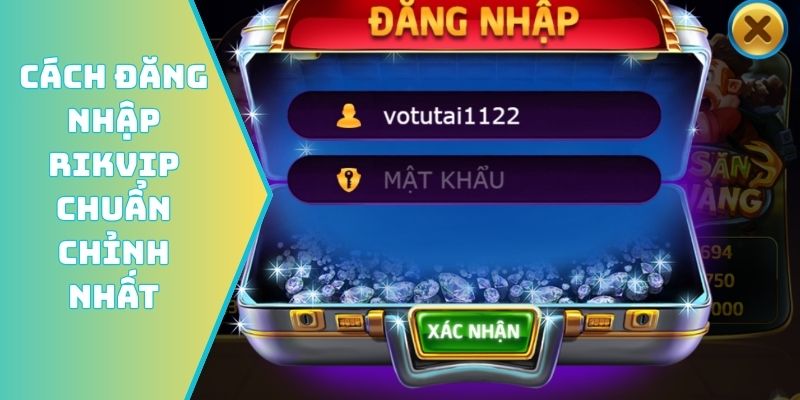 Cách đăng nhập Rikvip chuẩn chỉnh nhất