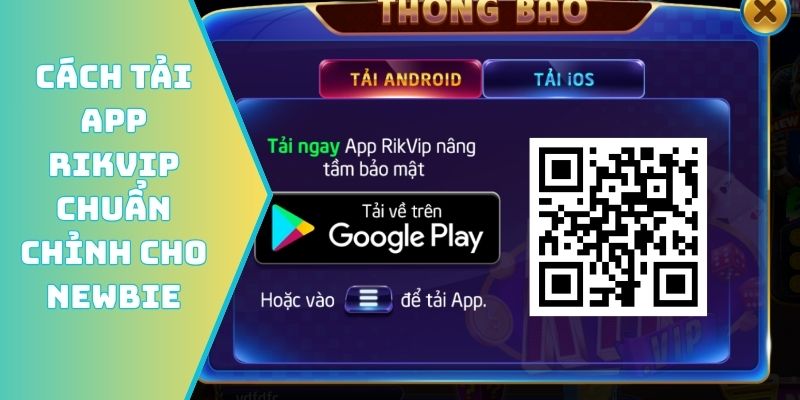 Cách tải app Rikvip chuẩn chỉnh cho newbie