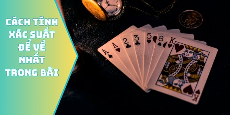 Cách tính xác suất để về nhất trong bài
