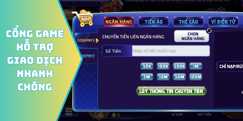 Cổng game hỗ trợ giao dịch nhanh chóng