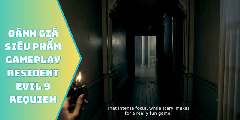 Đánh giá siêu phẩm Gameplay Resident Evil 9 Requiem