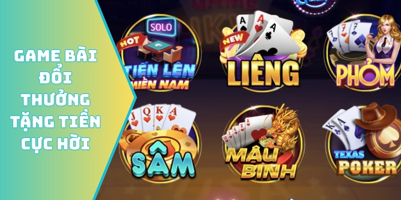 Game bài đổi thưởng tặng tiền cực hời