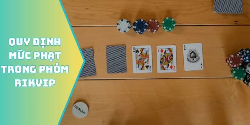Quy định mức phạt trong Phỏm Rikvip