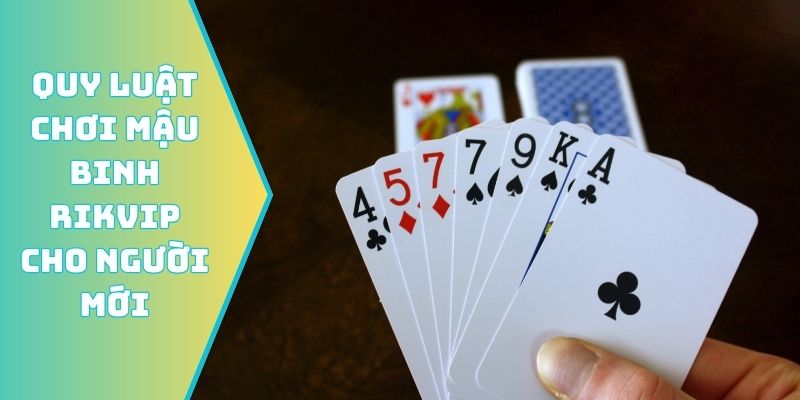 Quy luật chơi Mậu Binh Rikvip cho người mới