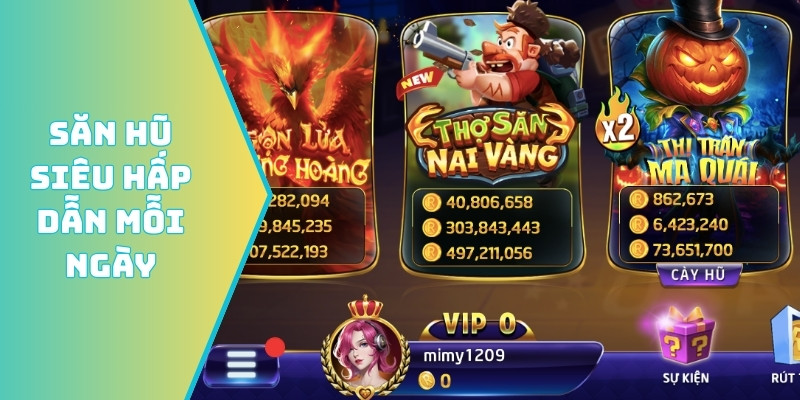 Săn hũ siêu hấp dẫn mỗi ngày