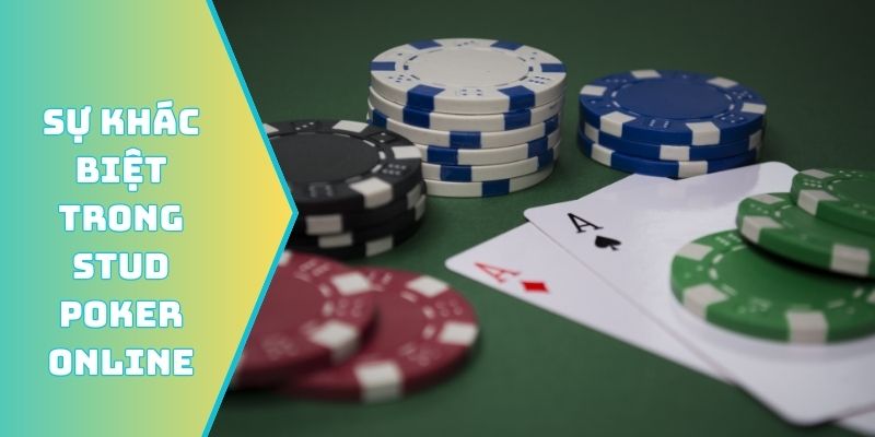 Sự khác biệt trong Stud Poker online