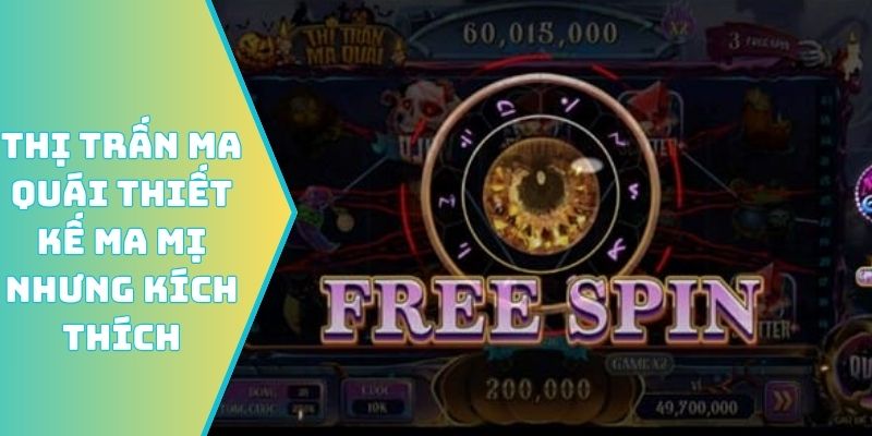 Thị Trấn Ma Quái thiết kế ma mị nhưng kích thích