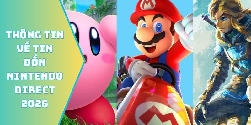 Thông tin về tin đồn Nintendo Direct 2026